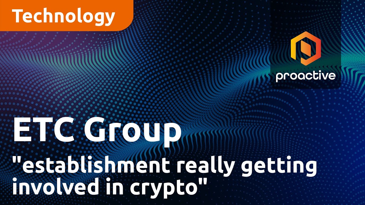 ETC Group sees "establishment really getting involved in crypto"