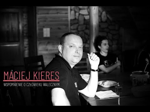 "Maciej Kieres. Wspomnienie o człowieku walecznym" - film dokumentalny (2025) (4K)