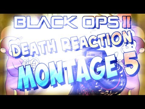 Black Ops 2 Death Reaction Montage 5!