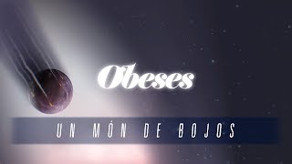 OBESES - Un món de bojos
