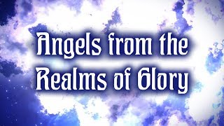 Angels from the Realms of Glory - Christian Song with Lyrics