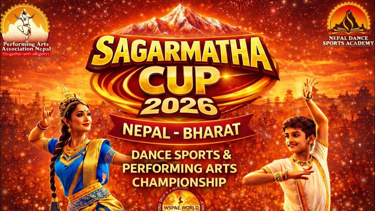 Sagarmatha Cup 2026 Nepal - Bharat performning arts and dance sports association 