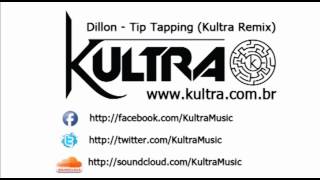 Dillon - Tip Tapping (Kultra Bootleg Remix)