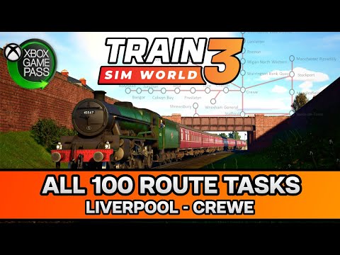 Train Sim World 3 - All Route Tasks (Spirit Of Steam) - FREE On Xbox Game Pass