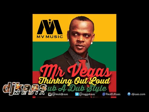 Mr Vegas - Thinking Out Loud (Ed Sheeran Reggae Cover Remix) [Love Bump Riddim]