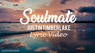 Justin Timberlake - Soulmate (Lyrics)