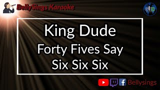 King Dude - Forty Fives Say Six Six Six (Karaoke)