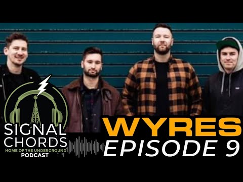 EPISODE 9: (WYRES) Signal Chords “Home of the Underground” Podcast!