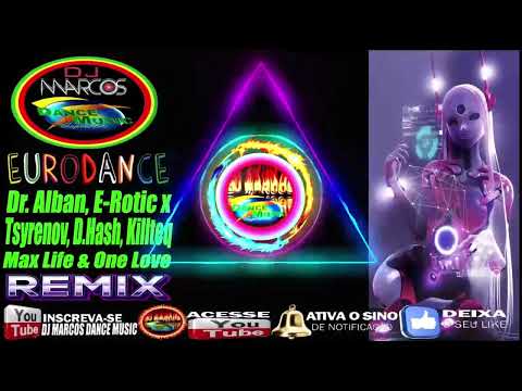 DJ MARCOS DANCE MUSIC -Eurodance🔥Dr. Alban, E-Rotic🔥Max Life & One Love🔥2022🔥(DJ MARCOS DANCE MUSIC)