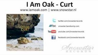 I Am Oak - Curt