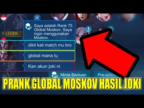 PRANK TOP GLOBAL MOSKOV HASIL JOKIAN, TIM JADI GK NIAT MAIN WKWK - MOBILE LEGENDS