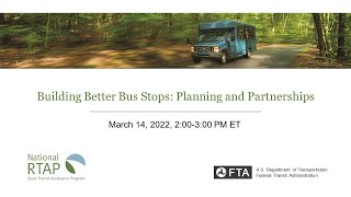 National RTAP Webinar: Building Better Bus Stops - Planning and Partnerships
