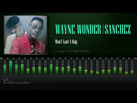 Wayne Wonder & Sanchez - Won't Last A Day (A Love I Can Feel Riddim) [HD]