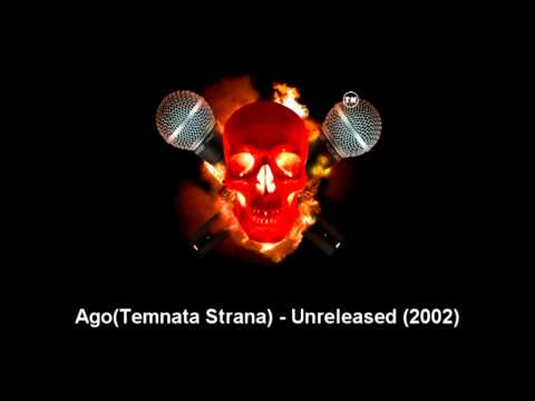 Ago (Temnata Strana) - Unreleased (2002)