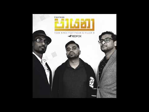 Paayana (පායනා) - Team Nine4 ft.Pasan Liyanage and Killer B (Remix)