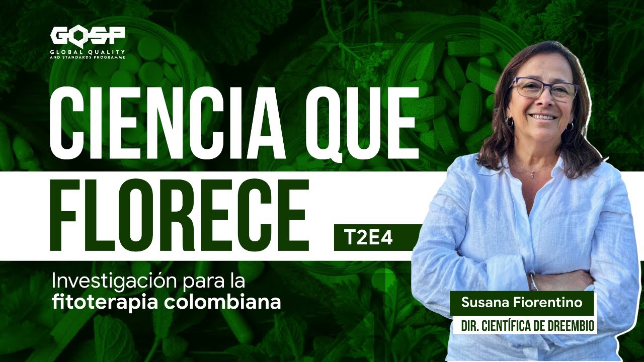 CIENCIA QUE FLORECE: INVESTIGACIÓN PARA LA FITOTERAPIA COLOMBIANA | GQSP PODCAST T2 - E4