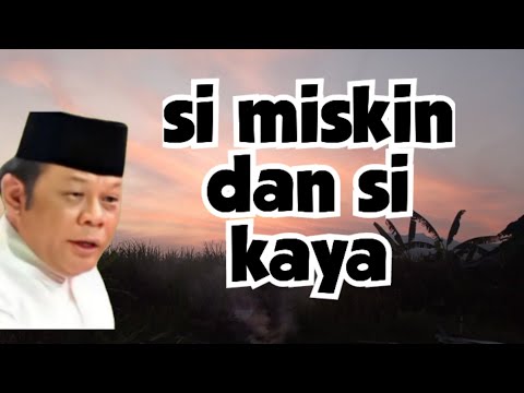 Perbedaan Si Miskin Dan Si Kaya | KH Zainudin mz