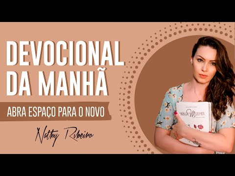 ABRA ESPAÇO PARA O NOVO - DEVOCIONAL 01/07 🙏🏼