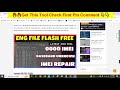 ENG FILE FLASH IMEI REPAIR New Update Unlock Tool Enable All MTK Mobiles IMEI Repair In 1 Click