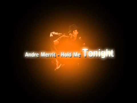 Andre Merritt - Hold Me Tonight (Exclusiv new Song 2011)