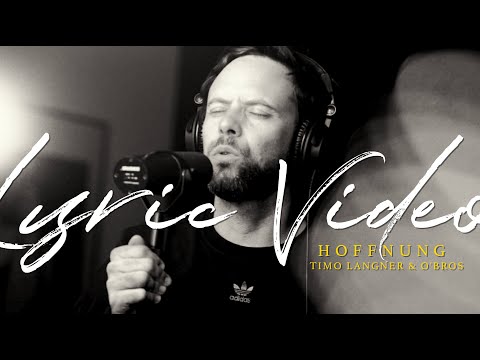 Timo Langner feat. O'Bros – Hoffnung (Offizielles Lyric Video) I Wenn sonst nichts bliebe