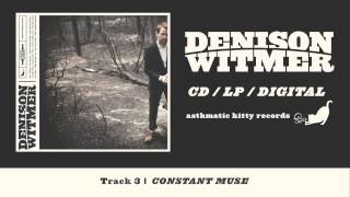 Denison Witmer, "Constant Muse" (Track 3, Denison Witmer)