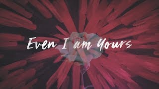 Even I | Official Lyric Video | CRC Music
