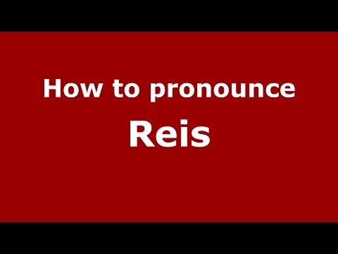 How to pronounce Reis