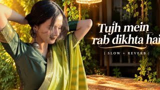Download lagu Tujh Mein Rab Dikhta Hai ❤️ | Slow   Reverb | Romantic Love Song | Lofi Version mp3
