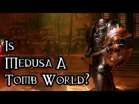 Is Medusa A Tomb World? - 40K Theories