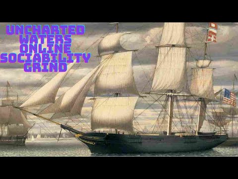 Uncharted Waters Online - Sociability Grind