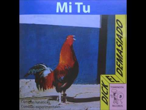 Dick el demasiado - mi tu (2008) FULL ALBUM