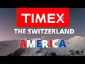 TIMEX The Switzerland Of America Factory And History