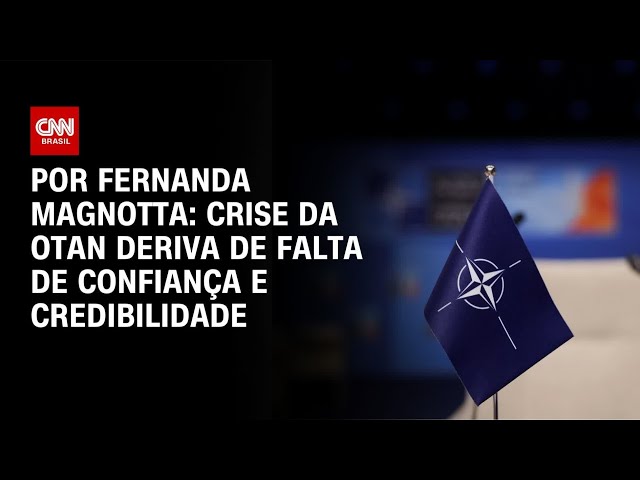 Análise: Crise da Otan deriva de falta de confiança e credibilidade | CNN 360°