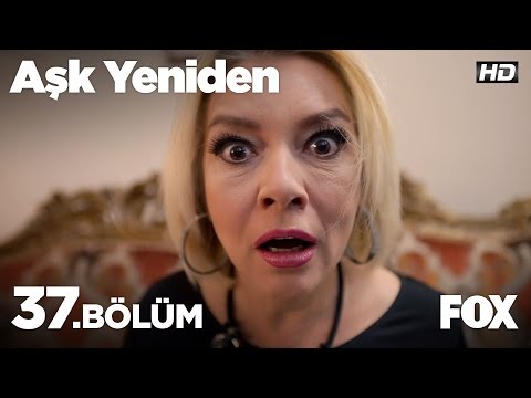 Aşk Yeniden 37. Bölüm