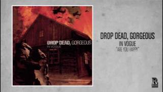 Drop Dead, Gorgeous - Are You Happy
