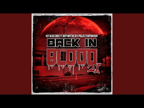 Back In Blood2x (feat. DirtyWitThe30 & ProjectBabyDayDay)