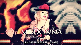 👗Madonna - Dress You up [LLM SATIN DRESS REMIX 2024] #madonna #dressyouup #remix #2024 #llmremix