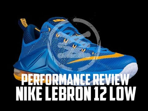 Nike LeBron 12 Low Performance Review