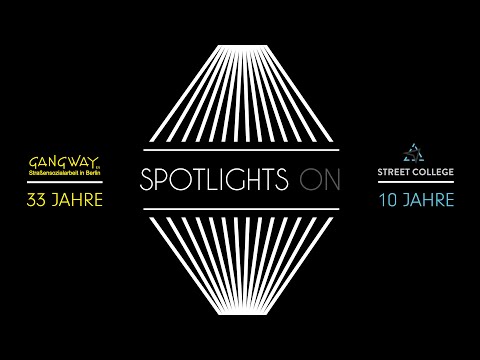 SPOTLIGHTS ON - Der Film zum Jubiläum von Gangway & STREET COLLEGE 2023 | FULL HD