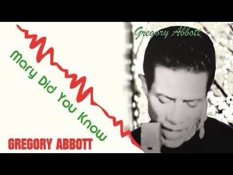 Gregory Abbott "Mary Did You Know"