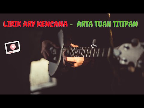 LIIRK ARY KENCANA  - ARTA TUAH TITIPAN