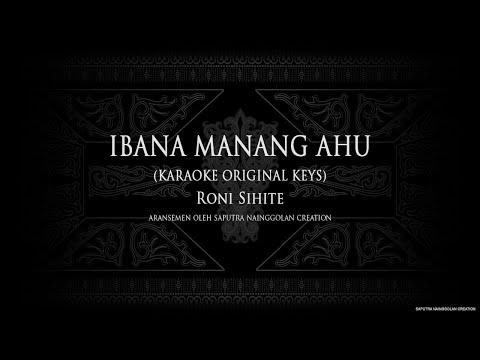 Ibana Manang Ahu (Karaoke Original Keys) Roni Sihite #KaraokeLaguBatak