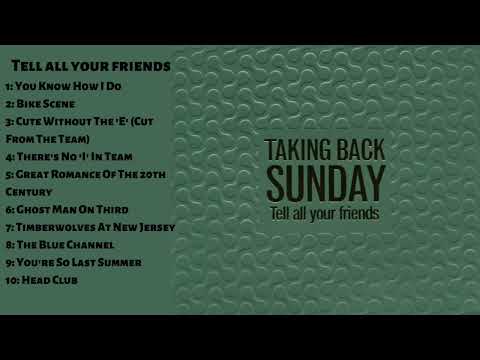 Taking Back Sunday - Tell All Your Friends (Full Album)