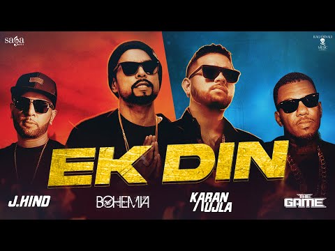 Ek Din - BOHEMIA | Karan Aujla | J.Hind | The GAME | Shaxe Oriah | Sumeet S | New Punjabi Song 2021