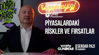 QNB Finansinvest Yatırım Gündemi | Piyasalardaki Riskler ve Fırsatlar