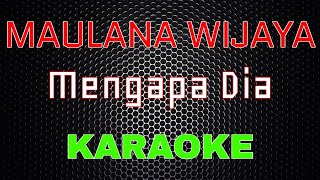 Download lagu Maulana Wijaya Mengapa Dia LMusical... mp3