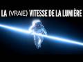 La PREUVE qu'on s'est Trompé sur la VITESSE de la LUMIÈRE