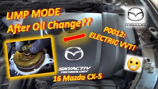LIMP MODE After Oil Change?? ('16 Mazda CX5: P0012 - ELECTRIC VVT!)