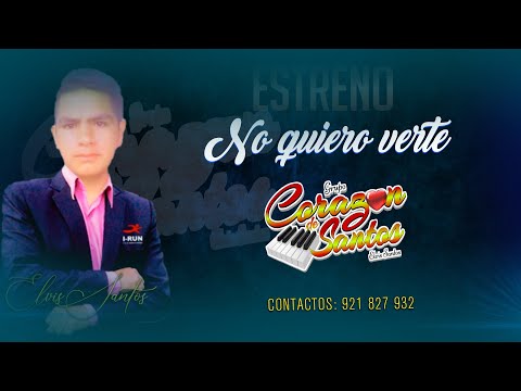 No quiero verte  -  Corazon de Santos Estreno 2022